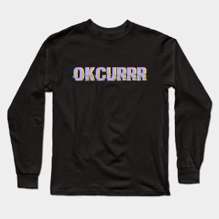 Okcurrrr Long Sleeve T-Shirt